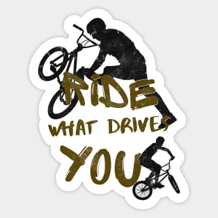 BMX Ride What Drives You Cyclists Bicycle Biker Sticker